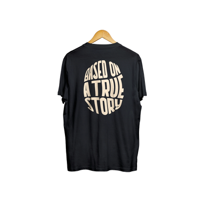 Based On A True Story Tee