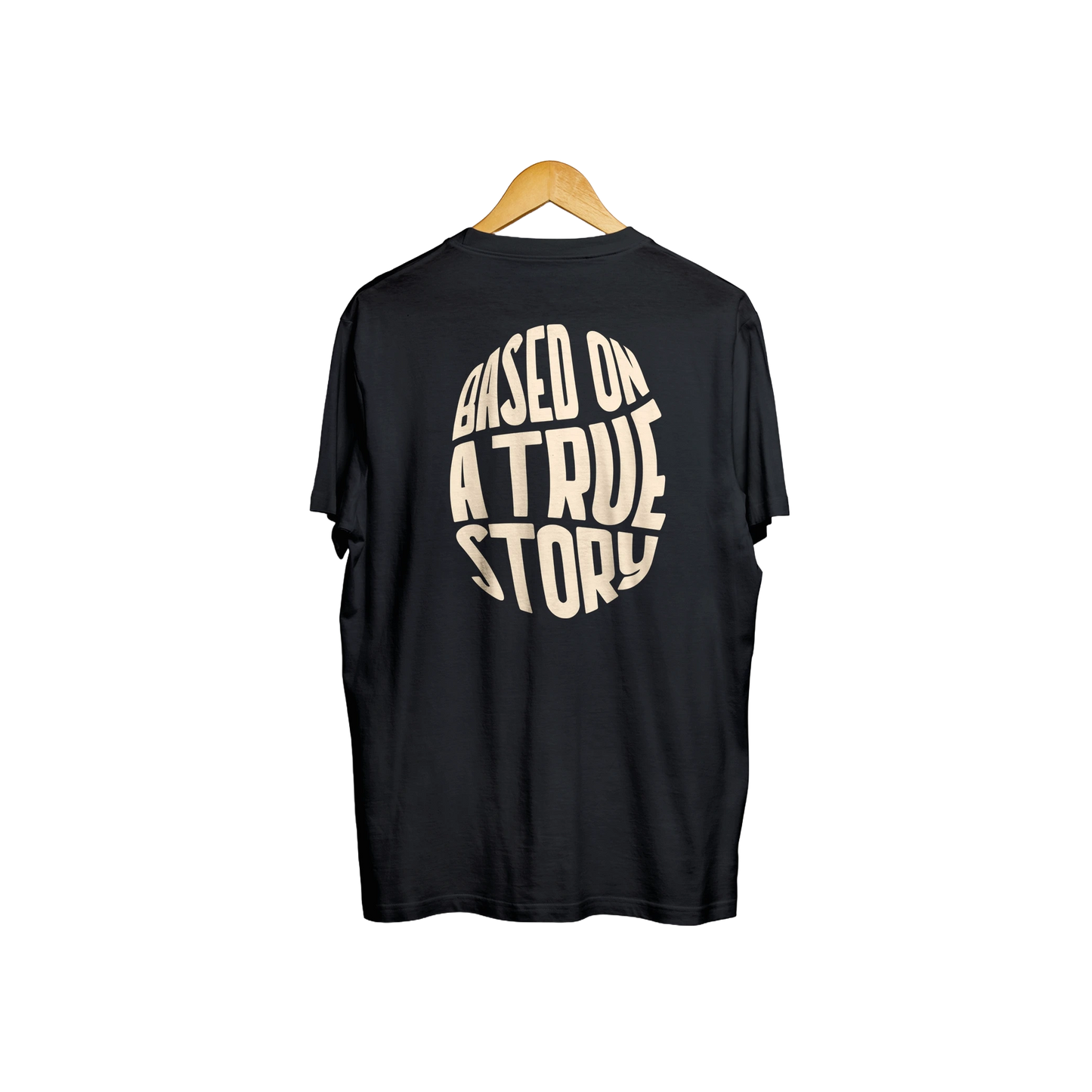 Based On A True Story Tee